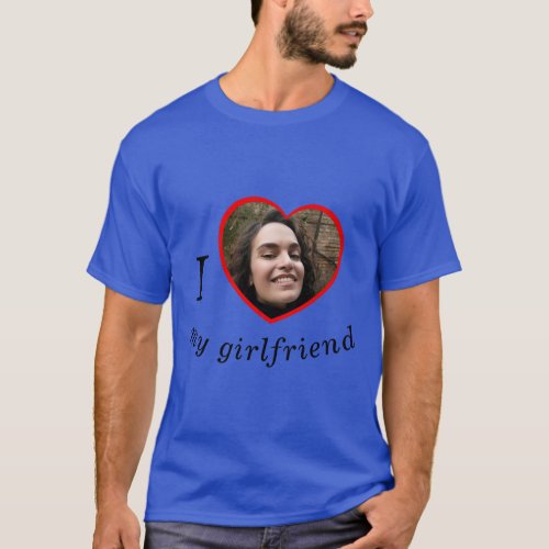 I Love My Girlfriend Boyfriend Custom Photo Text  T_Shirt