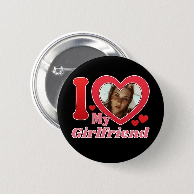 I Love My Girlfriend Boyfriend Wife Husband Photo Button (Front & Back)
