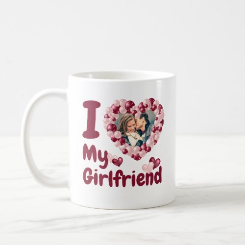 I Love My Girlfriend Bugundy Custom Photo Coffee Mug