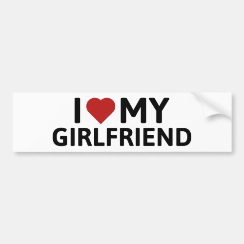 I Love My Girlfriend Bumper Sticker