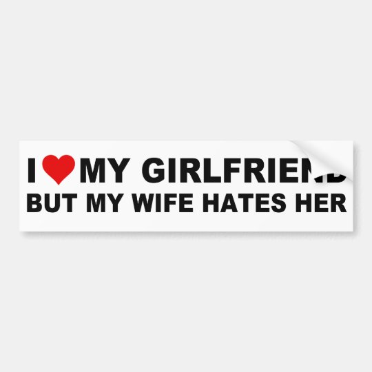 I Love My Girlfriend But Bumper Sticker