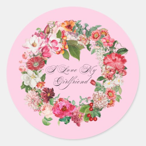 I Love My Girlfriend Chic Boho Elegant Flowers Art Classic Round Sticker