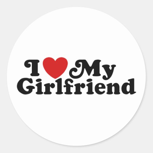 I Love My Girlfriend Classic Round Sticker