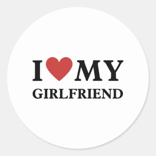 i Love My Girlfriend Classic Round Sticker