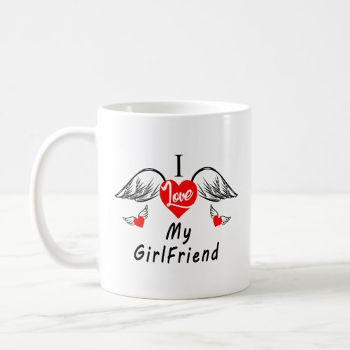 I Love My GirlFriend Coffee Mug