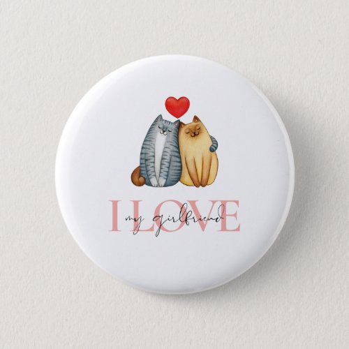 I love my girlfriend couple cat button