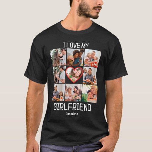 I love My Girlfriend Custom 9 Photo Collage T_Shirt
