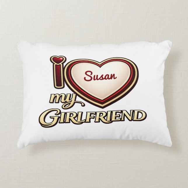 I Love My Girlfriend Custom Accent Pillow (Front)