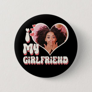I Love My Girlfriend Custom Black Button