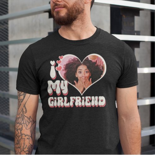 I Love My Girlfriend Custom Black T_Shirt
