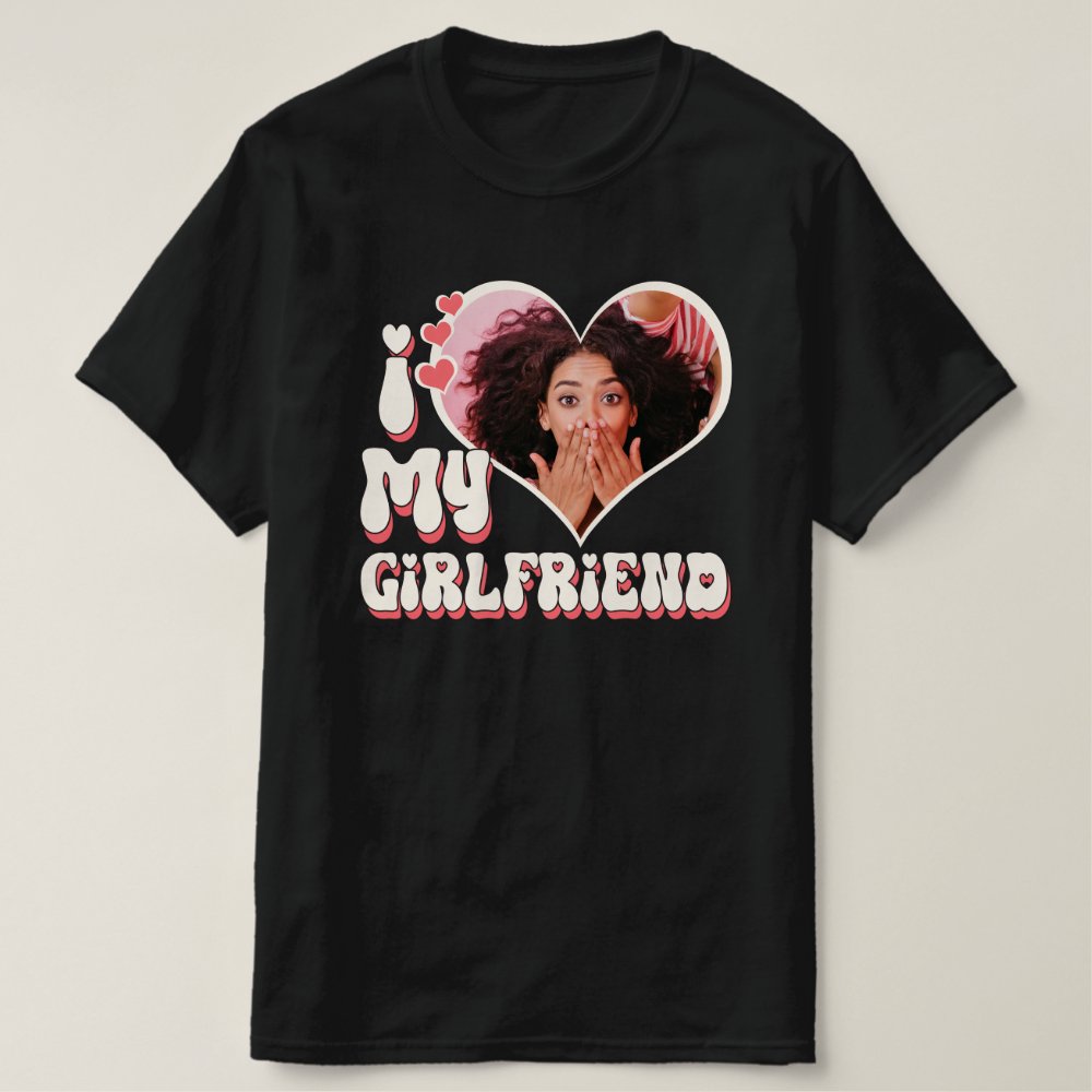 I Love My Girlfriend Custom Black Personalized T-Shirt