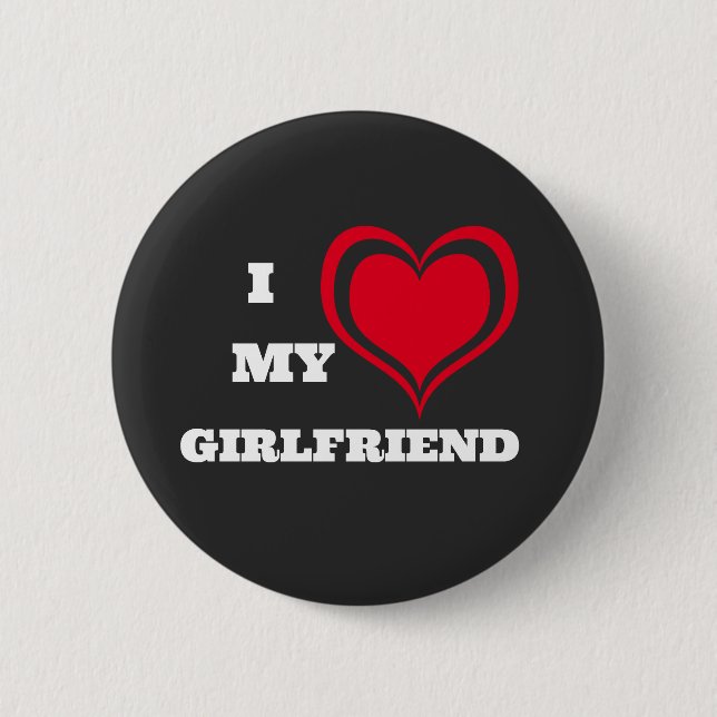 I Love My Girlfriend Custom Button (Front)