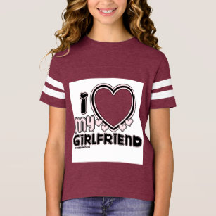 I Love My Girlfriend Custom Crewneck T-Shirt