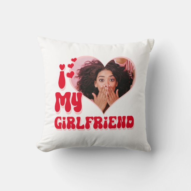 I Love My Girlfriend Custom Funny Throw Pillow (Front)