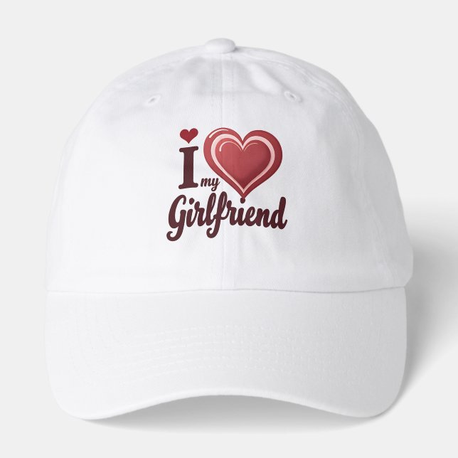 I Love My Girlfriend Custom Hat (Front)