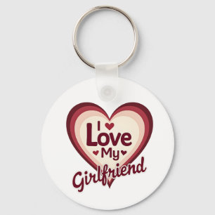I Love My Girlfriend Custom Keychain