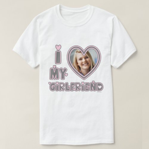 I Love My Girlfriend Custom Photo T_Shirt