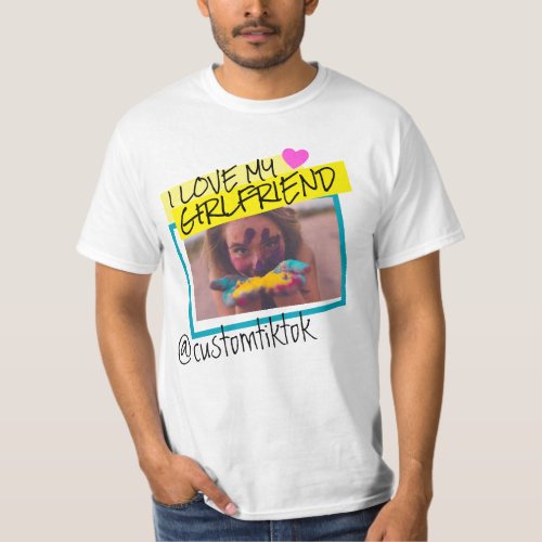 I love my girlfriend custom photo text y2k T_Shirt