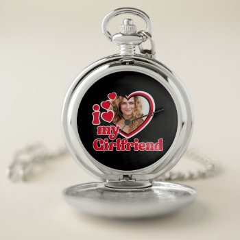 I Love My Girlfriend Custom Pocket Watch by rememberwhen_ at Zazzle