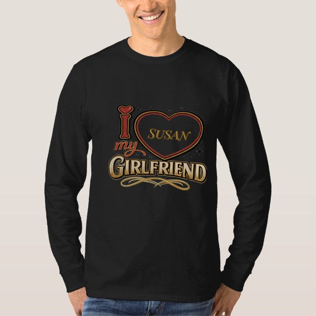 I Love My Girlfriend Custom T-Shirt (Front)