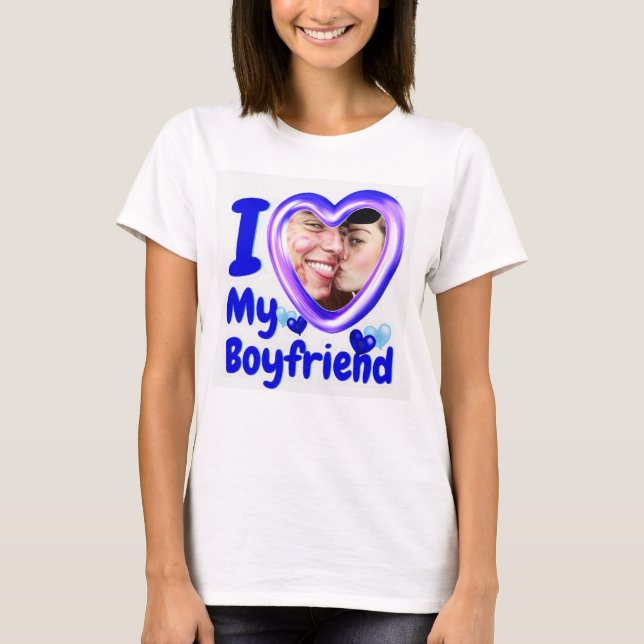 I Love My Girlfriend Custom T-Shirt (Front)