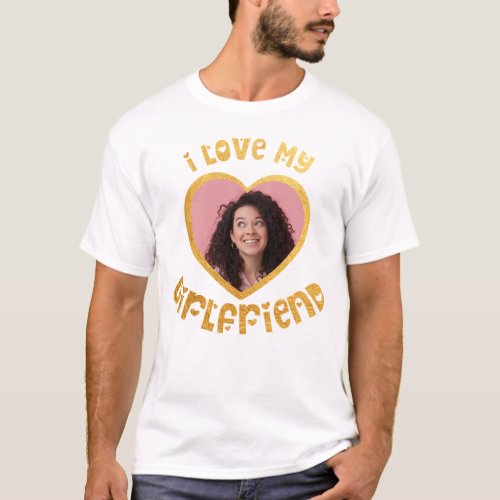 I Love My Girlfriend Custom T_Shirt