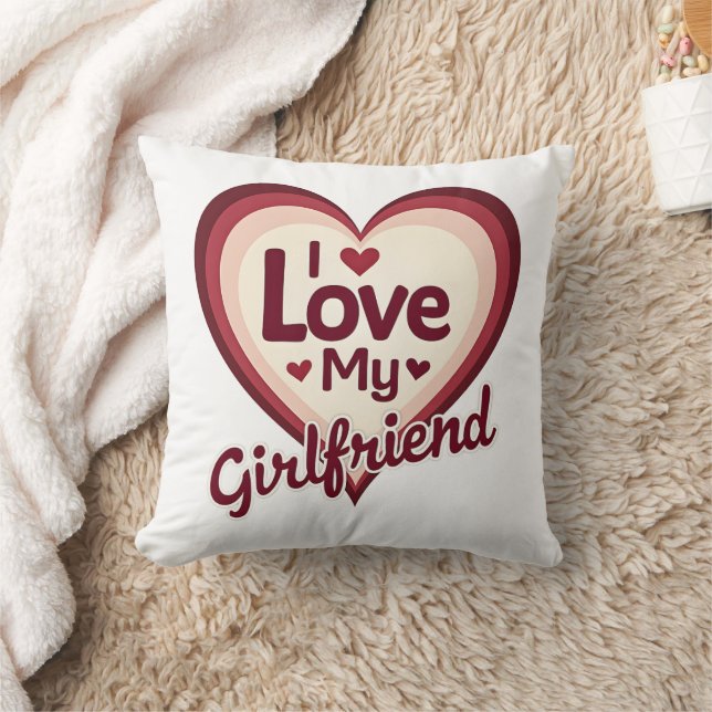 I Love My Girlfriend Custom Throw Pillow (Blanket)