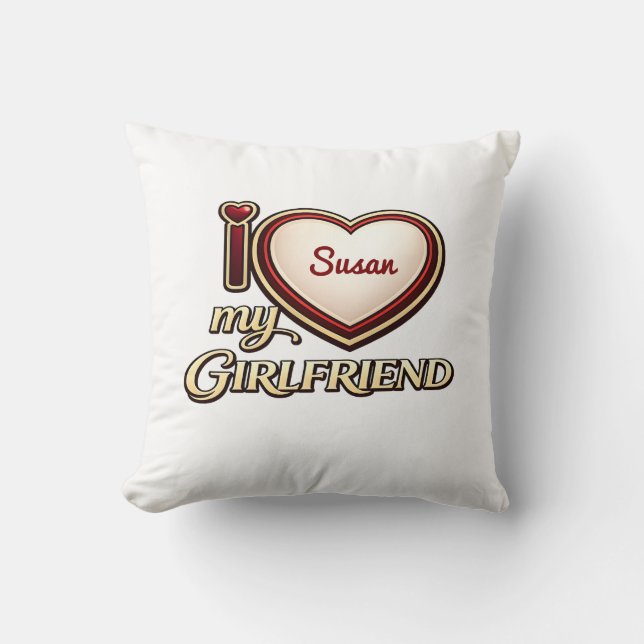 I Love My Girlfriend Custom Throw Pillow (Front)