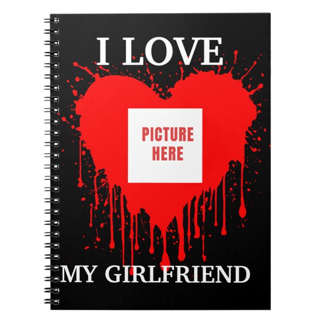 I LOVE MY GIRLFRIEND CUSTOM VALENTINES DAY NOTEBOOK (Front)