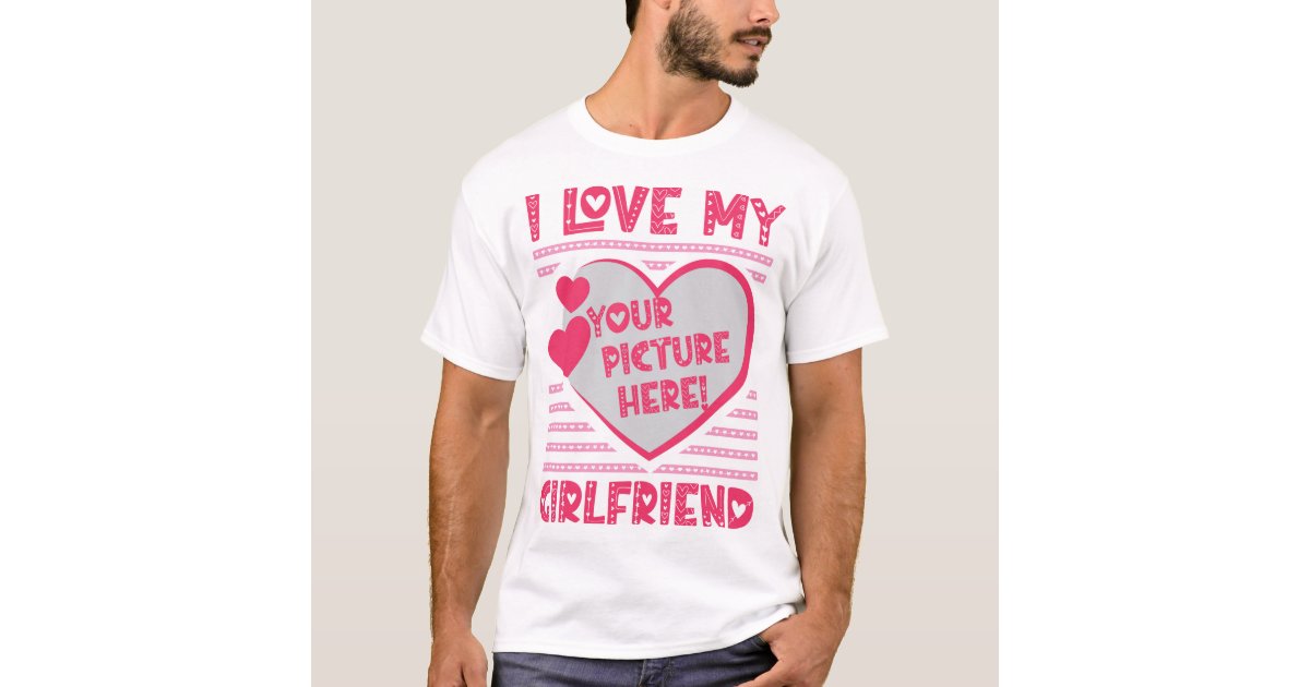 Custom Graphic Tee Custom Photo Shirt Custom Girlfriend Shirt