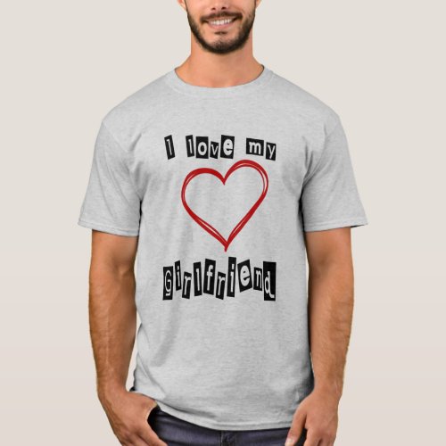 I love my girlfriend customizable love t shirts