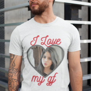 I Love My Girlfriend Customizable T-Shirt