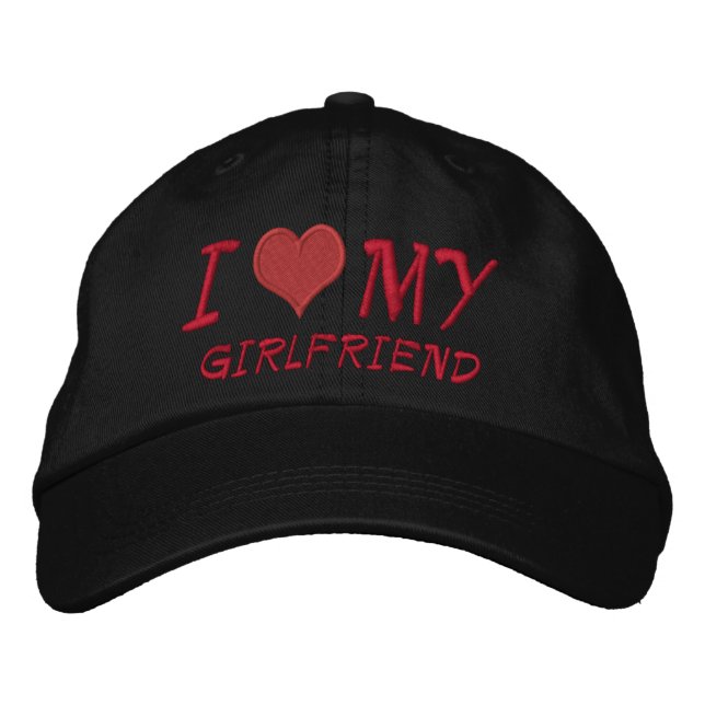 I Love My Girlfriend Embroidered Baseball Cap (Front)