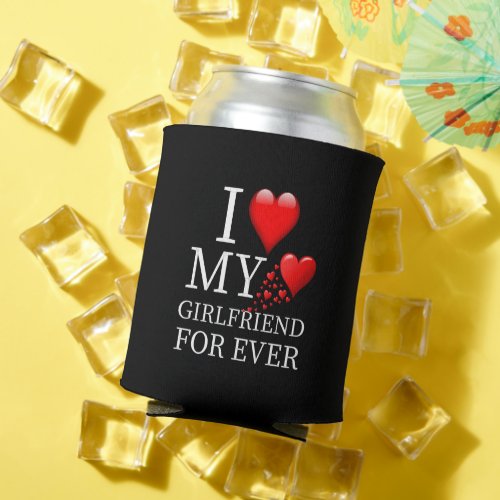 I Love My Girlfriend For Ever Can Cooler