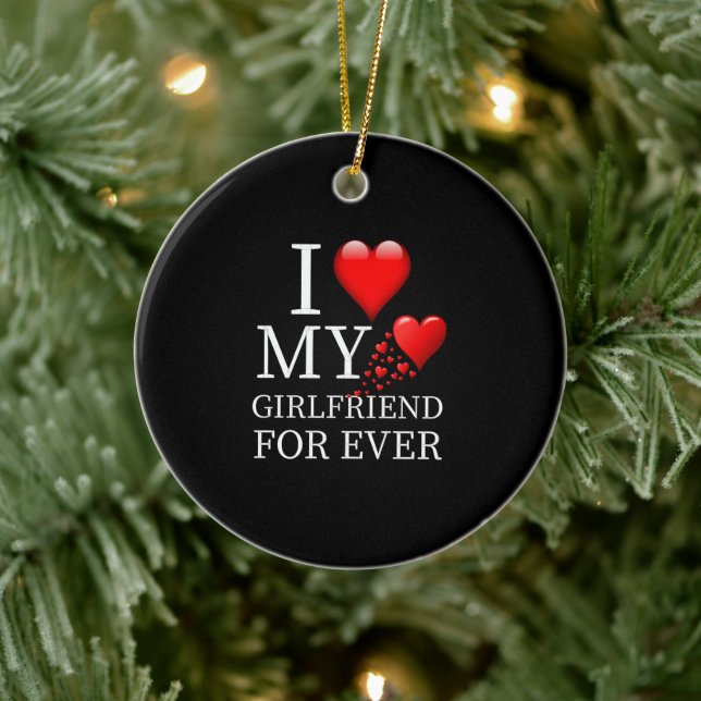 I Love My Girlfriend For Ever Ceramic Ornament (Tree)