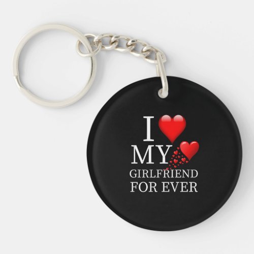 I Love My Girlfriend For Ever Keychain