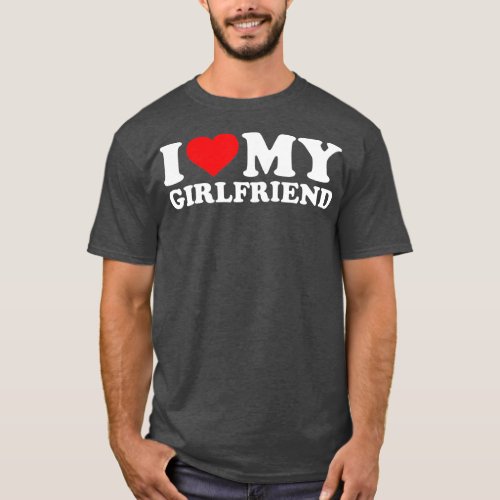 I Love My Girlfriend  Funny Valentine Red Heart Lo T_Shirt