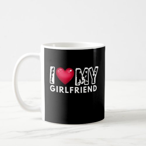 I Love My Girlfriend Gift Coffee Mug
