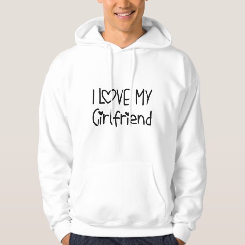 I love my girlfriend _ gift for birthday couple hoodie