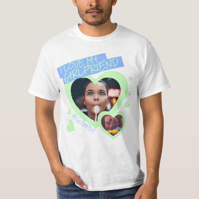 I love my Girlfriend green blue photo text y2k T-Shirt (Front)