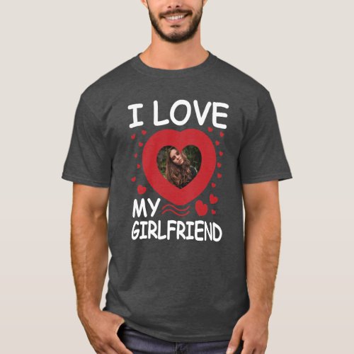 I Love My Girlfriend Heart Custom Photo  T_Shirt