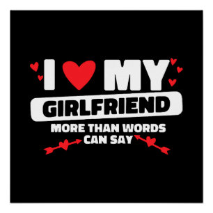 i love my girlfriend heart poster