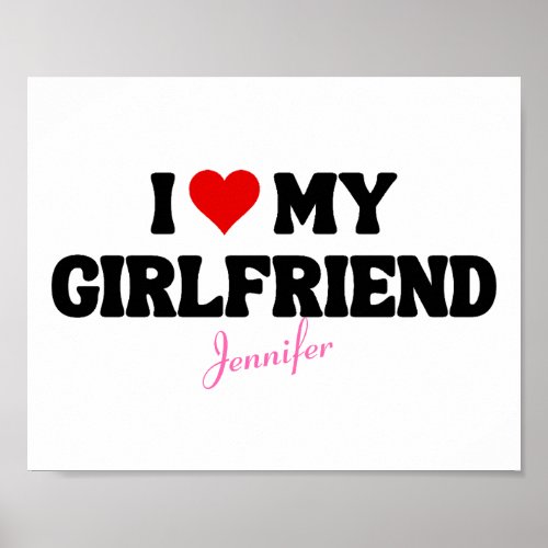 I Love My Girlfriend Heart Romantic Custom Name Poster