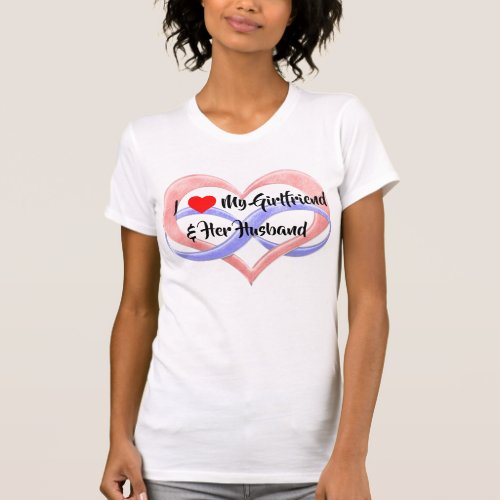 I Love My Girlfriend  Her Husband T_Shirt