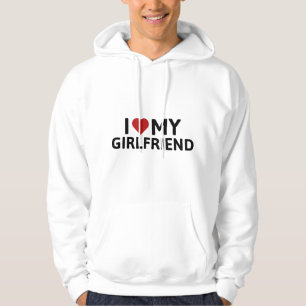 I Love My Girlfriend Hoodie