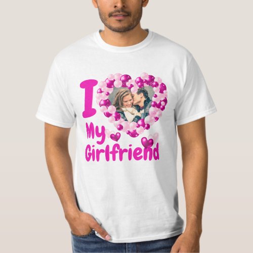I Love My Girlfriend Hot Pink Custom Photo T_Shirt