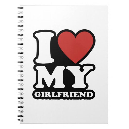 I love my girlfriend i heart my gf i love my gf notebook