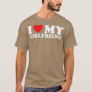 I Love My Girlfriend I Heart My Girlfriend (1) T-Shirt