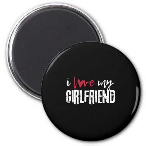 I love my girlfriend I Heart My Girlfriend Magnet