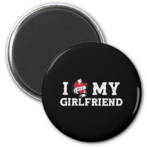 I Love My Girlfriend I Heart My Girlfriend Magnet